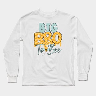 Big bro to bee-Buzzing with Love: Newborn Bee Pun Gift Long Sleeve T-Shirt